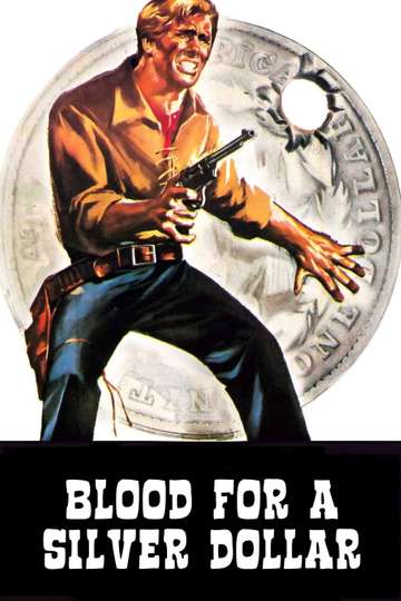 Blood for a Silver Dollar Poster