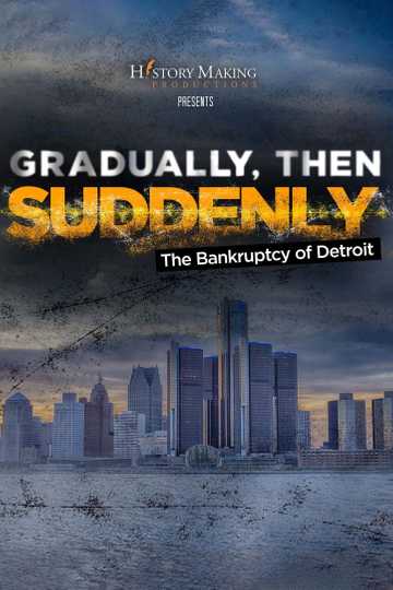 Gradually, Then Suddenly: The Bankruptcy of Detroit Poster