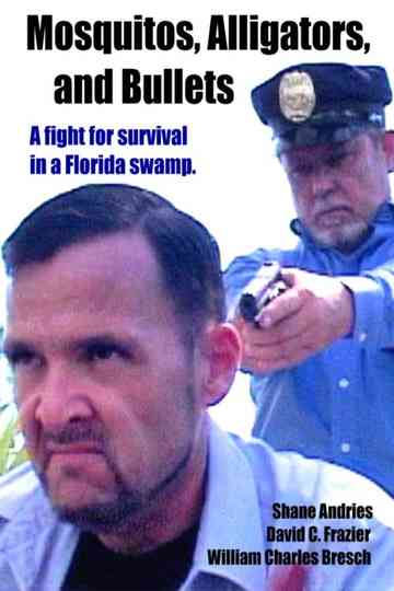 Mosquitos Alligators and Bullets