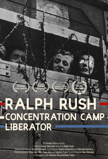 Ralph Rush: Concentration Camp Liberator Poster