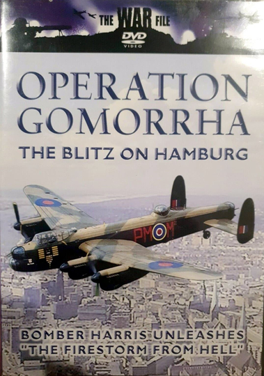 Operation Gomorrha The Blitz on Hamburg