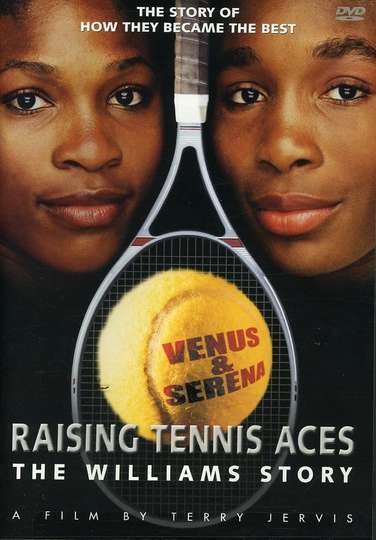 Raising Tennis Aces The Williams Story