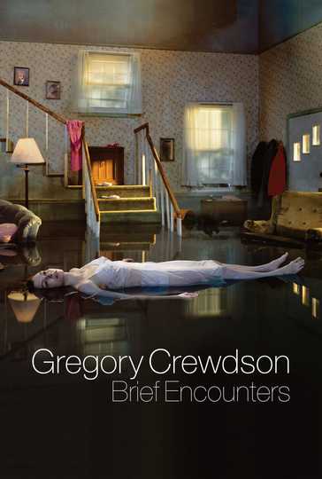 Gregory Crewdson Brief Encounters