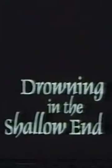 Drowning in the Shallow End Poster