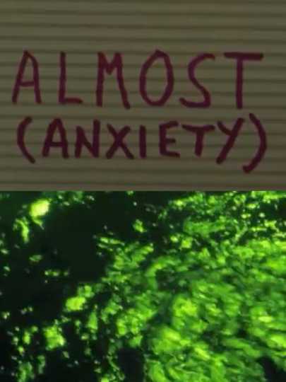 Almost Anxiety