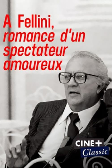 À Fellini, romance d'un spectateur amoureux Poster