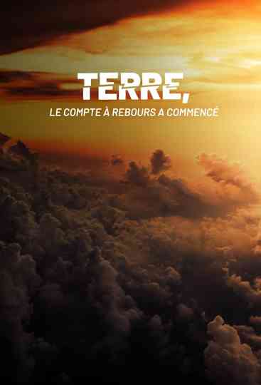 Terre, le compte à rebours a commencé Poster