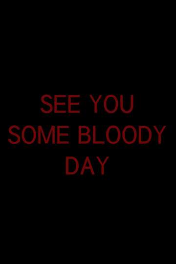 See You Some Bloody Day Poster