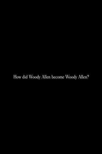 How did Woody Allen become Woody Allen