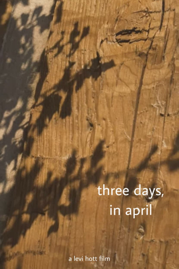 three days, in april