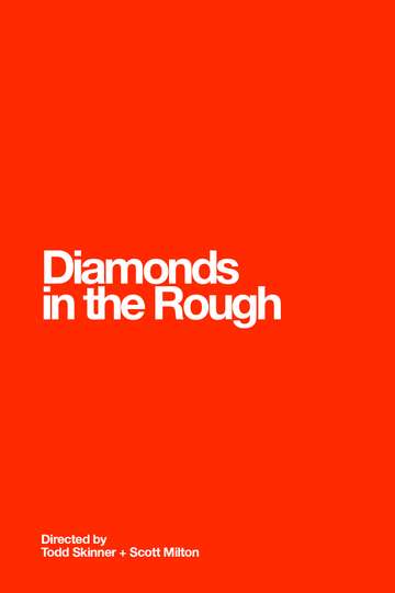 Diamonds in the Rough Poster