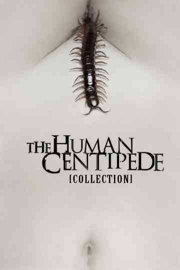 The Human Centipede Collection Poster