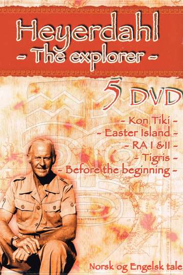 Thor Heyerdahl - The Kon-Tiki Man