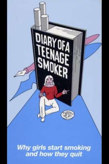 Diary of a Teenage Smoker Why Girls Start Smoking and How They Quit