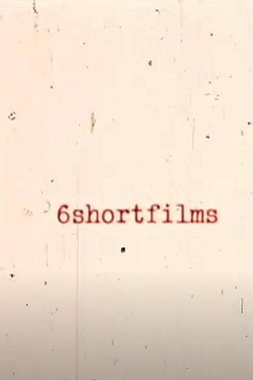 6shortfilms