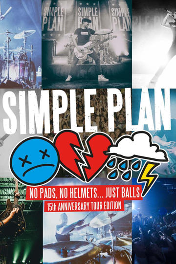 Simple Plan: No Pads, No Helmets... Just Balls 15th Anniversary Tour!