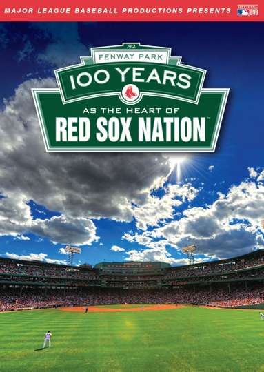 Fenway Park 100 Years as the Heart of Red Sox Nation