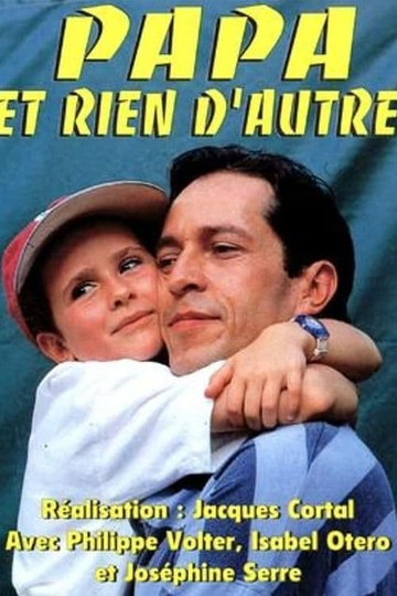 Papa et rien dautre