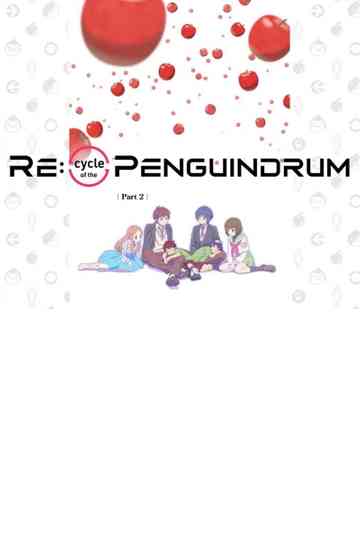 RE:cycle of the PENGUINDRUM Part 2: I Love You Poster