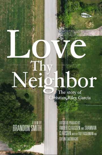 Love Thy Neighbor: The Story of Christian Riley Garcia Poster