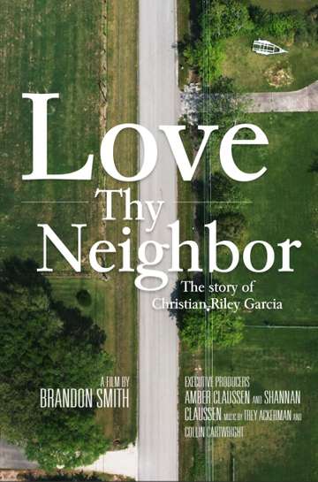 Love Thy Neighbor  The Story of Christian Riley Garcia Poster