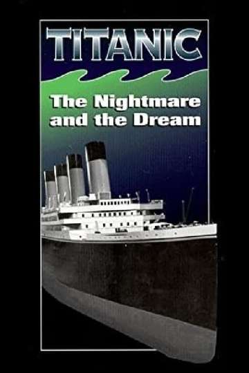 Titanic: The Nightmare and the Dream Poster