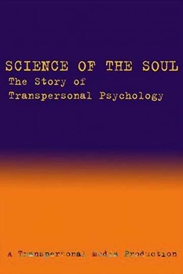 Science of the Soul: The Story of Transpersonal Psychology Poster