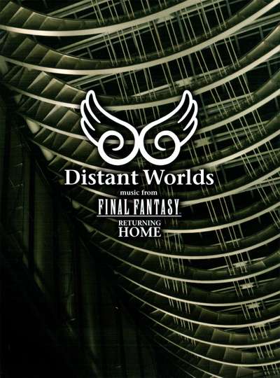 Distant Worlds  Music from Final Fantasy Returning Home Poster