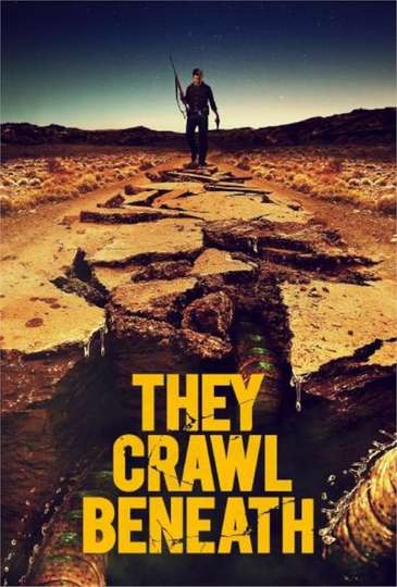 They Crawl Beneath Poster