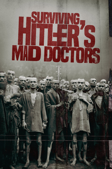 Surviving Hitler's Mad Doctors Poster