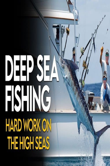 Deep Sea Fishing Hard Work On The High Seas