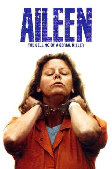 Aileen Wuornos The Selling of a Serial Killer Poster