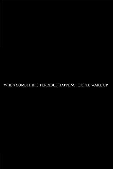 When Something Terrible Happens People Dont Wake Up