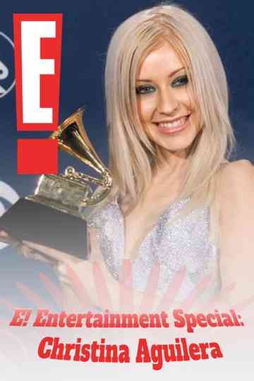 E! Entertainment Special: Christina Aguilera