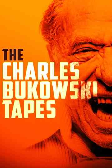 The Charles Bukowski Tapes