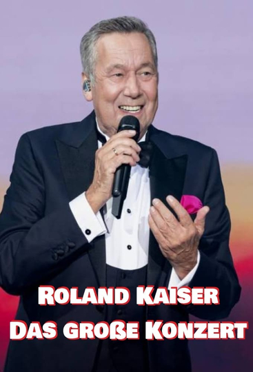 Roland Kaiser  Das große Konzert