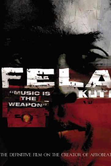 Fela Kuti: Music Is the Weapon