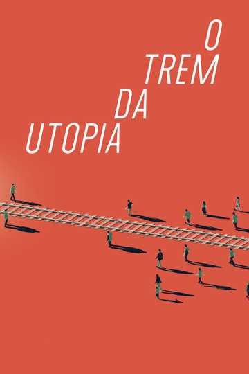 A Train to Utopia Poster