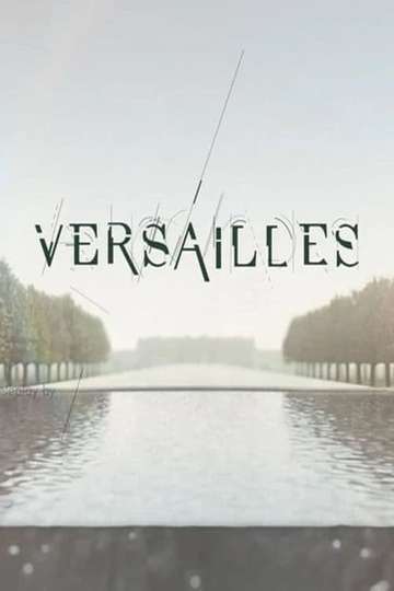 Versailles Seasons Guide | Moviefone