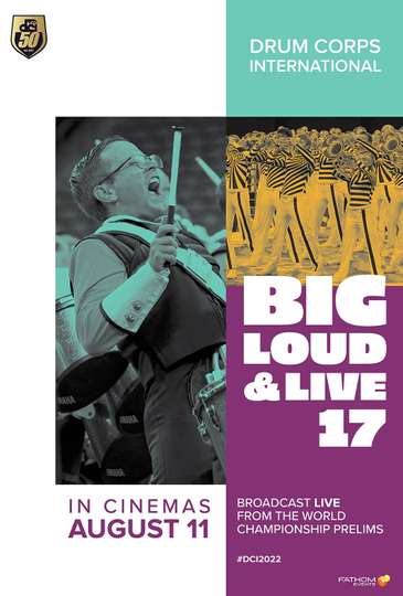 DCI 2022 Big Loud  Live Poster