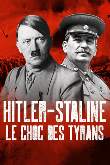 Hitler-Staline, le choc des tyrans