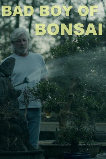 Bad Boy of Bonsai Poster