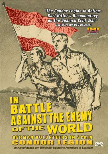 In Battle Against the Enemy of the World German Volunteers in Spain