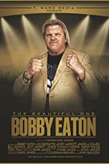 The Beautiful One Bobby Eaton