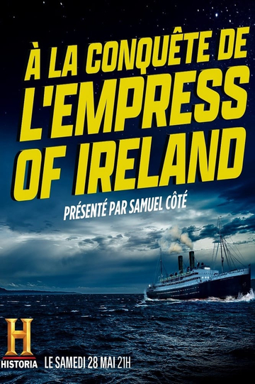 À la conquête de lEmpress of Ireland Poster