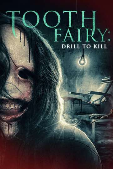 Tooth Fairy Drill to Kill Poster