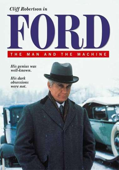 Ford The Man and the Machine