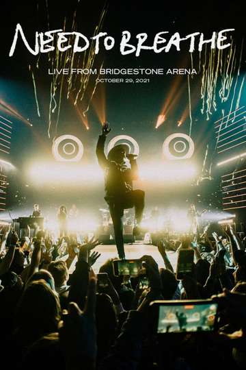 NEEDTOBREATHE  Live From Bridgestone Arena