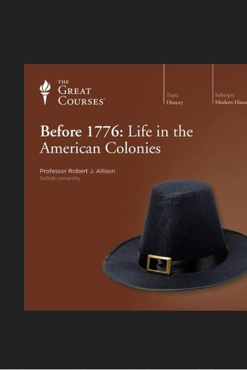 Before 1776: Life in the American Colonies