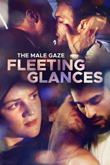 The Male Gaze Fleeting Glances Poster
